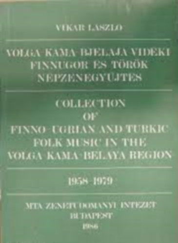 Vikár László - Volga-Káma-Bjelaja vidéki finnugor és török népzenegyűjtés