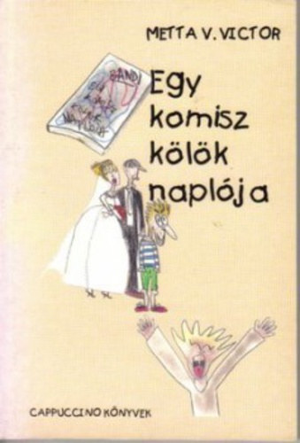 Metta V.Victor - Egy komisz kölyök naplója