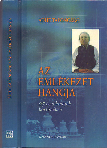 Adhe Taponcang - Az emlkezet hangja (27 v a knaiak brtnben)