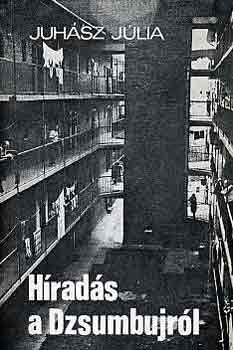 Juhász Júlia - Híradás a Dzsumbujról
