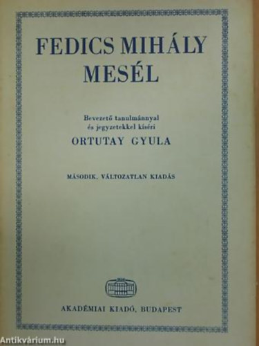 Fedics Mih�ly SZERKESZT� Ortutay Gyula - Fedics Mih�ly mes�l