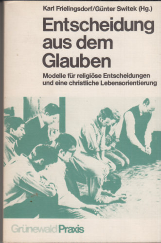 G�nter Switek Karl Frielingsdorf - Entscheidung aus dem Glauben