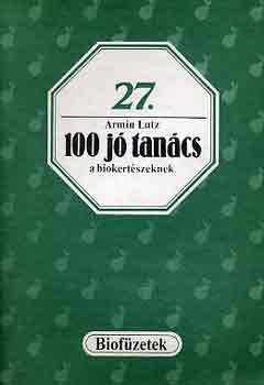 Armin Lutz - 100 jó tanács a biokertészeknek