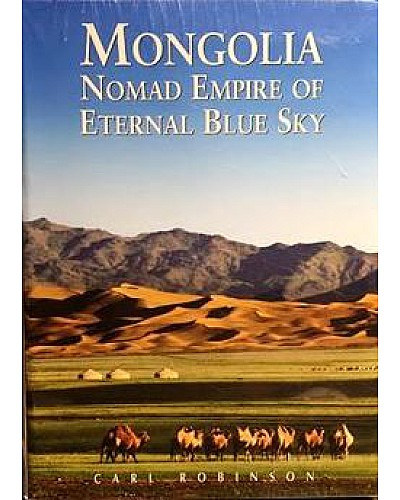 Carl Robinson - Mongolia: Nomad Empire of the Eternal Blue Sky