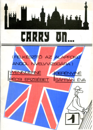 Weningern Pcsi Erszbet - Carry on...  - Felkszt az alapfok nyelvvizsgra 1-3.