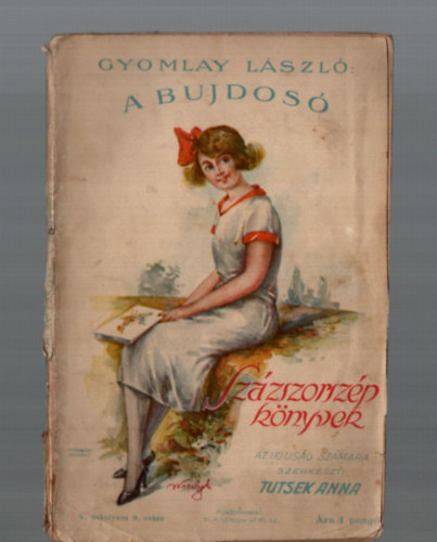Gyomlay L�szl� - A bujdos� (Sz�zszorsz�p k�nyvek)