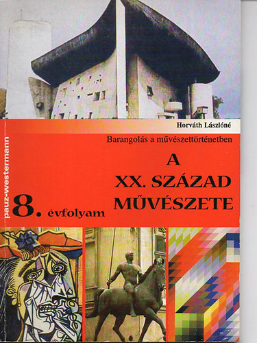 Horv�th L�szl�n� - Barangol�s a m�v�szett�rt�netben XX. sz�zad m�v�szete 8.o.