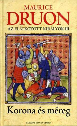 Maurice Druon - Korona s mreg (Az eltkozott kirlyok III.)