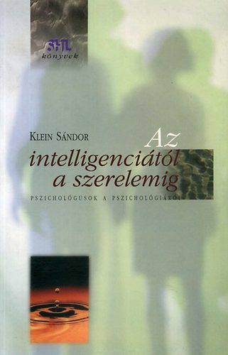 Klein Sndor - Az intelligencitl a szerelemig