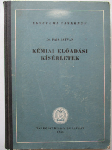 Dr. Pais Istv�n - K�miai el�ad�si k�s�rletek