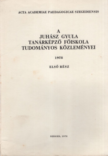 Gerb Gyrgy - A Juhsz Gyula Tanrkpz Fiskola Tudomnyos Kzlemnyei 1978. I. rsz ( Trtnelem )