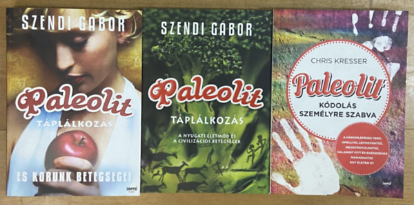 Chris Kresser Szendi G�bor - 3 db k�nyv a paleolitr�l - Paleolit t�pl�lkoz�s �s korunk betegs�gei, Paleolit t�pl�lkoz�s, Paleolit k�dol�s szem�lyre szabva
