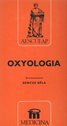 Bencze B�la  (szerk.) - Oxyologia