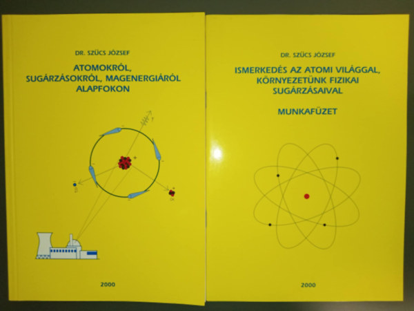Dr. Sz�cs J�zsef - Atomokr�l, sug�rz�sokr�l, magenergi�r�l alapfokon - tananyag kieg�sz�t� �s tehets�gfejleszt� foglalkoz�sokra 12 �ven fel�liek sz�m�ra (K�nyv + Munkaf�zet