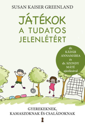 Susan Kaisergreenland - Jtkok a tudatos jelenltrt