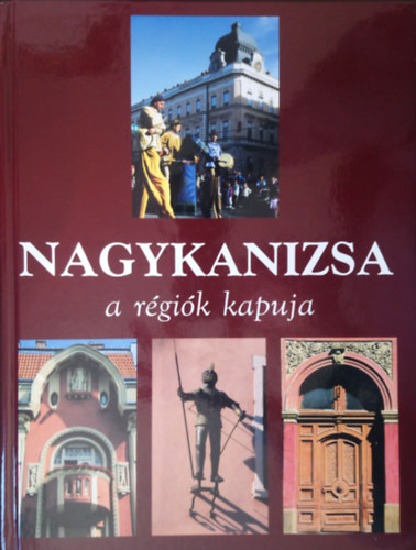 Nagykanizsa a r�gi�k kapuja