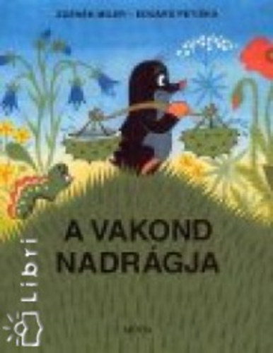 Eduard Petiska Zdenek Miler - A vakond nadrgja