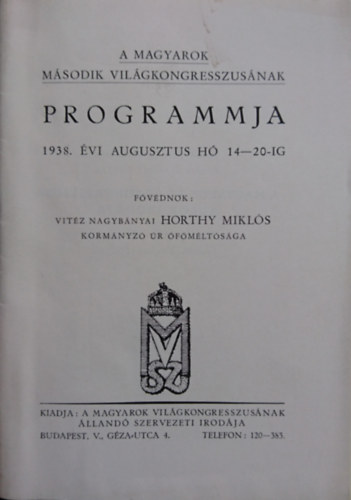 A magyarok m�sodik vil�gkongresszus�nak programmja 1938. �vi augusztus h� 14-20-ig