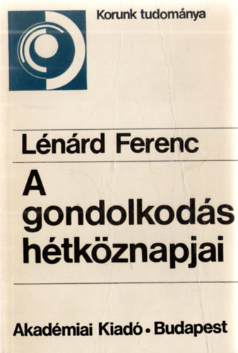 Lénárd Ferenc - A gondolkodás hétköznapjai