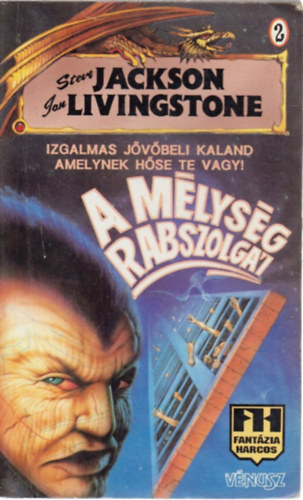 Steve Jackson & Ian Livingstone - A mélység rabszolgái (Fantázia Harcos játékkönyv)