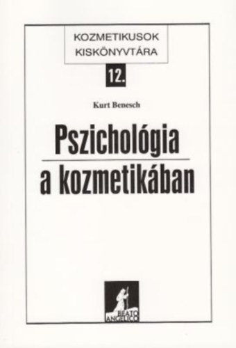 Kurt Benesch - Pszichol�gia a kozmetik�ban