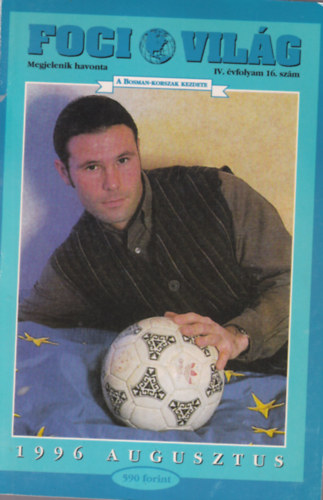 Dvnyi Zoltn-Halsz Zoltn - Foci vilg IV. vf. 16. szm 1996. augusztus