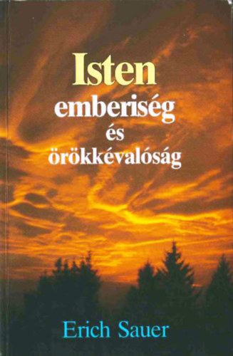 Erich Sauer - Isten, emberisg s rkkvalsg