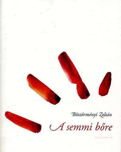 Böszörményi Zoltán - A semmi bőre