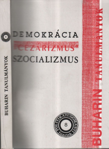 Nyikolaj Ivanovics Buharin - Demokrcia , "czrizmus", szocializmus (Buharin tanulmnyok)