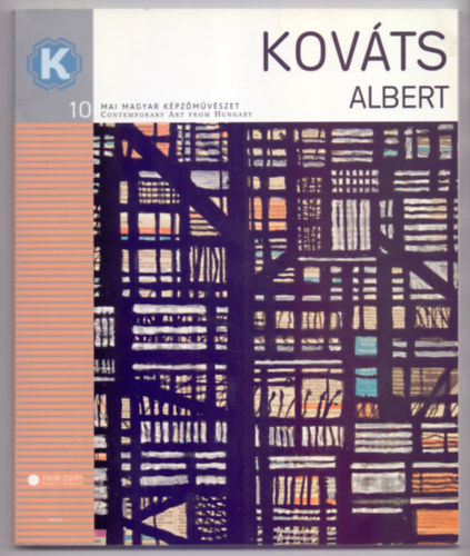 Fot: Vargha Jnos-Kovts Gergely-Kormos Pter Szveg / Text by Kovts Albert - Kovts Albert (Mai magyar kpzmvszet 10. - Magyar-angol ktnyelv)