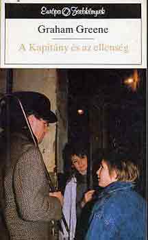 Graham Greene - A Kapitány és az ellenség