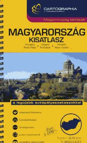 Vad Attila s tsai  (szerk.) - Magyarorszg kisatlasz - a legjabb autplya-szakaszokkal (1: 250 000)