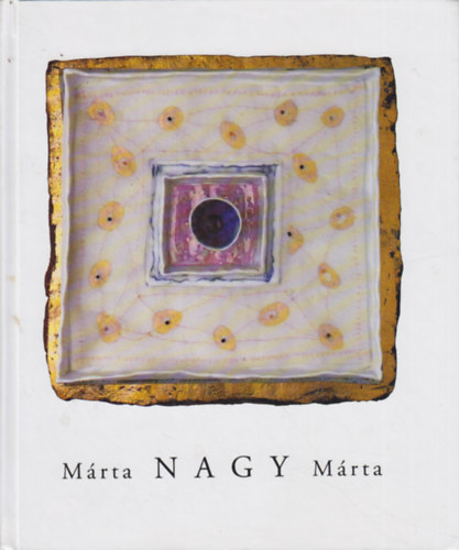 Srkny Jzsef - Nagy Mrta mvszete / Art of Mrta Nagy 1990-2001