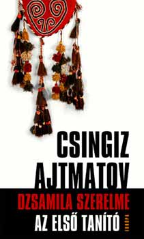 Csingiz Ajtmatov - Dzsamila szerelme