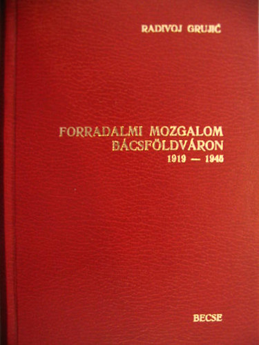 Forradalmi mozgalom Bcsfldvron 1919-1945.