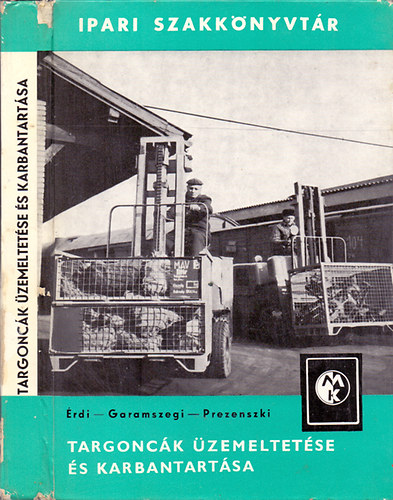 Érdi-Garamszegi-Prezenszki - Targoncák üzemeltetése és karbantartása