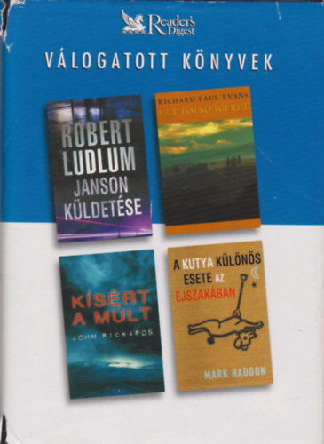 Ludlum; Rickards; Evans; Haddon - Janson k�ldet�se - Az utols� �g�ret - K�s�rt a m�lt - A kutya k�l�n�s esete az �jszak�ban