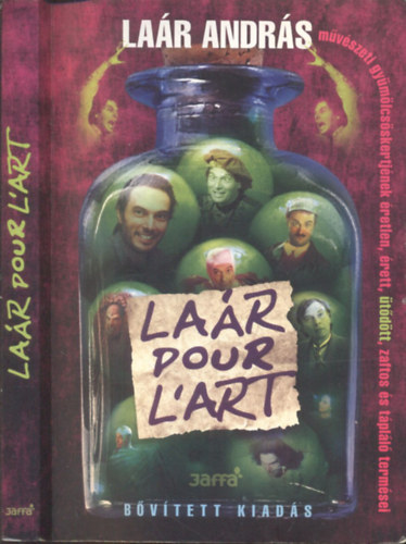 La�r Andr�s - La�r pour L`art - La�r Andr�s m�v�szeti gy�m�lcs�skertj�nek �retlen, �rett, �t�d�tt, zaftos �s t�pl�l� term�sei