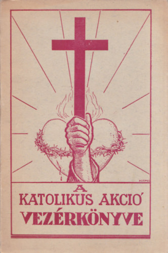 Dr. Dombi J�zsef - A katolikus akci� vez�rk�nyve