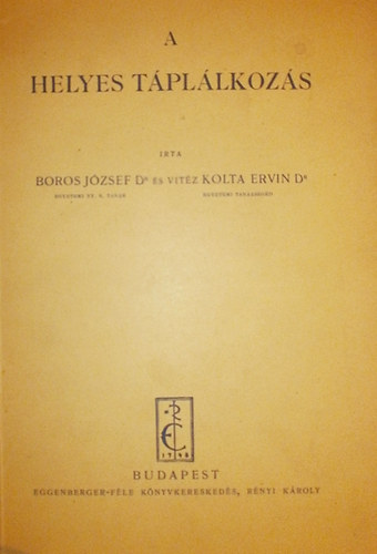 Dr. Borsos J.-vitz Dr. Kolta - A helyes tpllkozs