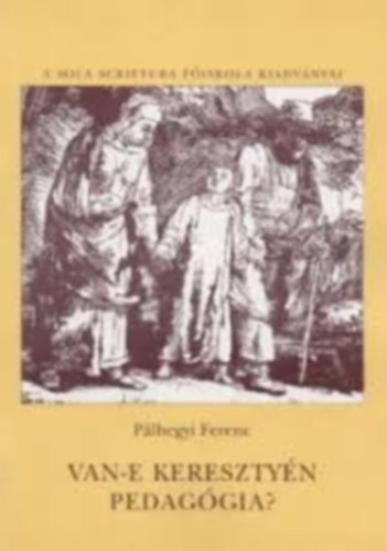 Dr. P�lhegyi Ferenc - Van-e kereszty�n pedag�gia?