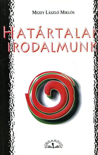 Mezey L�szl� Mikl�s - Hat�rtalan irodalmunk