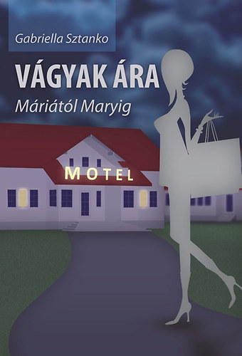 Gabriella Sztank - Vgyak ra Mritl Maryig