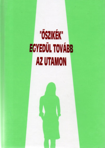 Bukovics Bln sz. Fedor Mrta Erzsbet - "szikk" - Egyedl tovbb az utamon - Mrta nni versei - Emlkek, gondolatok