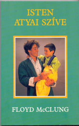 Floyd Mc Clung - Isten atyai szíve