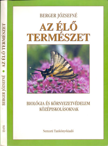 Berger Jzsefn - Az l termszet -  9. vfolyam (Biolgia s krnyezetvdelem kzpiskolsoknak)