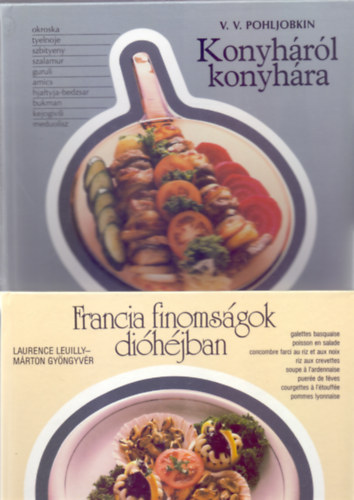 Laurence Leuilly - Mrton Gyngyvr - - - V.V. Pohljobkin  (Fordtotta: Sarkady Jlia) - Francia finomsgok dihjban + Konyhrl konyhra (A Szovjetuni nemzeteinek telei) 2 m