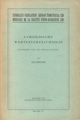 Kai Donner - Samojedische Wörterverzeichnisse (Suomalais-ugrilaisen Seuran Toimituksia LXIV., Mémoires de la Société Finno-ougrienne LXIV.)