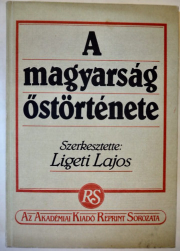 Ligeti Lajos - A magyarság őstörténete
