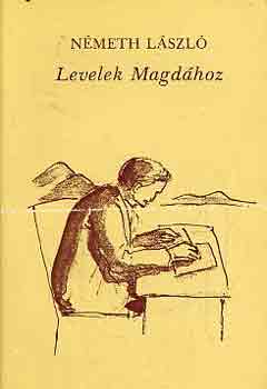 Nmeth Lszl - Levelek Magdhoz